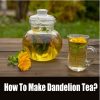 dandelion tea - how to make dandelion tea